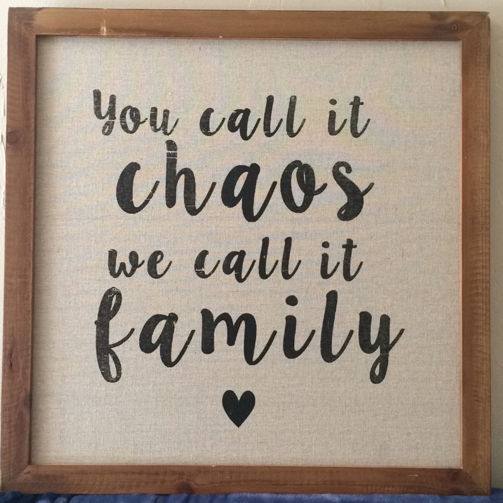 “You Call It Chaos We Call It Family” rustic sign